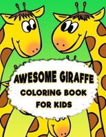 Awesome Giraffe Coloring Book for Kids: Beautiful Giraffe illustration - 45 Super Fun Coloring Page! (8.5” x 11”), Coloring Book For Kids, Girls & Boys Ages B08KH2K8TC Book Cover