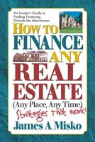 How To Finance Any Real Estate Any Place 0757001351 Book Cover