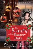 The Beauty and the Beastly Duke 1545008256 Book Cover