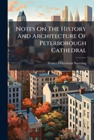 Notes On The History And Architecture Of Peterborough Cathedral 1286608880 Book Cover