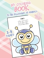 My coloring book: to the discovery of animals - 50 colouring drawings and writing exercises - 3-8 years B0841H1V88 Book Cover