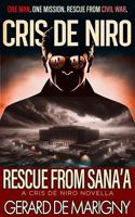 Rescue From Sana'a: A Cris De Niro Novella B0HD7MP1HK Book Cover
