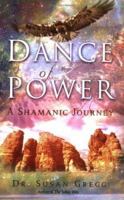Dance of Power: A Shamanic Journey