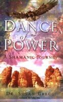 Dance of Power: A Shamanic Journey 0875422470 Book Cover