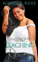 Teaching Rowan: An Older Billionaire, Younger Curvy Girl Romance (Claimed) B0CD33ZNB3 Book Cover