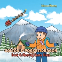 COLTON'S POCKET DRAGON Book 4: Meeting Santa Claus 1956895426 Book Cover