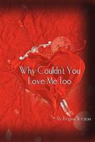 Why Couldn't You Love Me Too 144996303X Book Cover