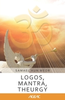 Logos, Mantra, Theurgy (AGEAC): Black and White Edition B08XZTGYS5 Book Cover