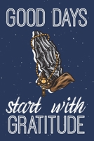 Good Days Start With Gratitude: Gratitude Journal Good Days Start With Gratitude A 52 Week Gguide To Cultivate 52 Weeks of Mindful Thankfulness with Gratitude and Motivational quotes Christian Gratitu 1661915604 Book Cover