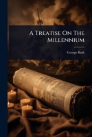 A Treatise On The Millennium 1024902080 Book Cover