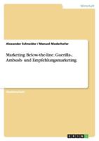 Marketing Below-The-Line. Guerilla-, Ambush- und Empfehlungsmarketing 3640316266 Book Cover