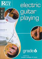 RGT - Electric Guitar Playing Grade 6 1898466564 Book Cover