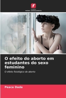 O efeito do aborto em estudantes do sexo feminino (Portuguese Edition) 6208539099 Book Cover