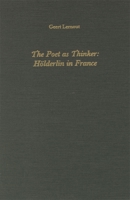 The Poet as Thinker: Hoelderlin in France (Literary Criticism in Perspective) 1879751984 Book Cover