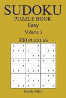 Easy 300 Sudoku Puzzle Book: Volume 3 1541170784 Book Cover