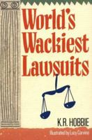 World's Wackiest Lawsuits 0806986689 Book Cover