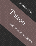 Tattoo: and other short stories B099TVLPFF Book Cover