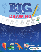 The Big Book of Drawing: Over 500 Drawing Challenges for Kids and Fun Things to Doodle (How to draw for kids, Children's drawing book) 1642506729 Book Cover