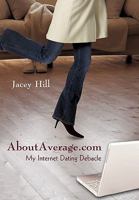 AboutAverage.com: My Internet Dating Debacle 1450229999 Book Cover