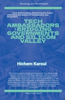 Tech Ambassadors: Bridging Governments and Silicon Valley (Sociology and Sociologists) B0DPY3DRVK Book Cover