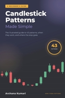 Candlestick Patterns Made Simple: The Illustrated Guide to 43 Patterns, When They Work, and Where the Stop Goes B0HKHXGF2B Book Cover