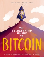 The Illustrated Guide to Bitcoin: A gentle introduction for people new to Bitcoin B0CQ5NJHKT Book Cover