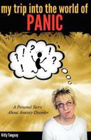 My Trip Into The World Of Panic 1467960950 Book Cover