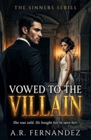 Vowed to the Villain: The Sinners Series, Book One B0GT8X3KD3 Book Cover