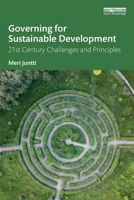 Governing for Sustainable Development: 21st Century Challenges and Principles 1032015888 Book Cover
