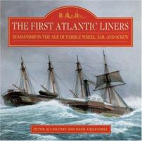 FIRST ATLANTIC LINERS: Seamanship in the Age of Paddlewheel, Sail and Screw 085177668X Book Cover