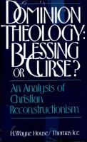 Dominion Theology: Blessing or Curse? 0880702613 Book Cover
