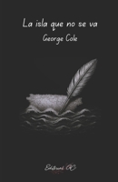 La isla que no se va (Spanish Edition) B0FG2XFLL7 Book Cover