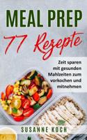 Meal Prep Rezepte - Zeit sparen mit gesunden Mahlzeiten zum vorkochen und mitnehmen 1095515527 Book Cover