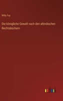 Die königliche Gewalt nach den altindischen Rechtsbüchern 3368499998 Book Cover