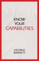 Know Your Capabilities 0990922707 Book Cover