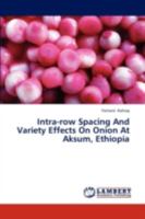 Intra-row Spacing And Variety Effects On Onion At Aksum, Ethiopia 3844315322 Book Cover