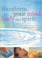 Transform Your Mind, Body and Spirit 178019143X Book Cover