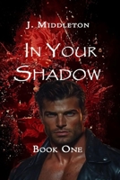 IN YOUR SHADOW 1966239564 Book Cover