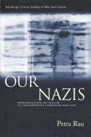 Our Nazis: Representations of Fascism in Contemporary Literature and Film (Edinburgh Critical Studies in War and Culture) 1399574256 Book Cover