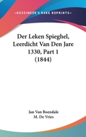 Der Leken Spieghel, Leerdicht Van Den Jare 1330, Part 1 (1844) 116006959X Book Cover