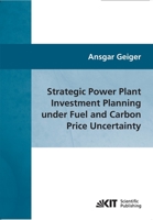 Strategic Power Plant Investment Planning under Fuel and Carbon Price Uncertainty 3866446330 Book Cover