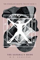 The General's Bride : Book II of The Disgraced Martyr Trilogy 1732669104 Book Cover