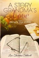 A Story Of A Grandma's Love: Sharing the Hope of Christ 0692717412 Book Cover