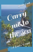 Carry me to the sea: A Poet's Dream B08F6MVKYW Book Cover