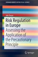 Risk Regulation in Europe: Assessing the Application of the Precautionary Principle 1461419832 Book Cover