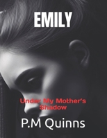 EMILY: Under My Mother’s Shadow B0CNC4SKKJ Book Cover