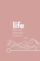 LIFE didn't end, doesn't end, is not over when... | Poetry Poems Journal B0F1KKP4H7 Book Cover