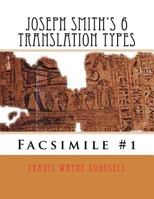 Joseph Smith's 6 Translation Types: Facsimile #1 1530500370 Book Cover