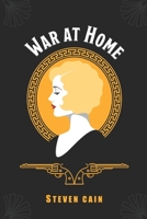 War at Home 1736836285 Book Cover