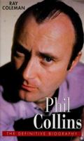 Phil Collins: The Definitive Biography 0671855557 Book Cover